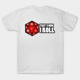 How I Roll T-Shirt